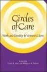 Emily K. Abel, Margaret K. Nelson - Circles of Care: Work and Identity in Women's Lives