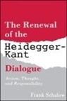 Frank Schalow - The Renewal of the Heidegger Kant Dialogue