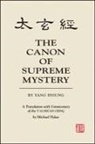 Michael Nylan - The Canon of Supreme Mystery by Yang Hsiung