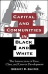 Gregory D Squires, Gregory D. Squires - Capital and Communities in Black and White
