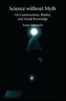 Sergio Sismondo - Science Without Myth