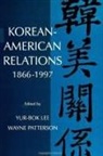 Yur-Bok Lee, Wayne Patterson - Korean-American Relations: 1866-1997
