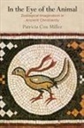 Patricia Cox Miller - In the Eye of the Animal