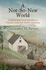 Christopher M Parsons, Christopher M. Parsons - Not-So-New World