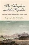 Denise Noelani Arista, Noelani Arista - Kingdom and the Republic