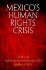 Alejandro Frey Anaya-Mu Oz, Alejandro Frey Anaya-Munoz, Alejandro Anaya-Mu oz, Anaya-Mu&amp;, Alejandro Anaya-Munoz, Alejandro Anaya-Muñoz... - Mexico''s Human Rights Crisis