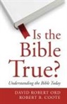 Robert B. Coote, David Robert Ord, David Robert/ Coote Ord - Is the Bible True?