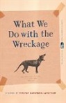 Kirsten Sundberg Lunstrum, Lee Abbott - What We Do With the Wreckage