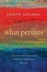 Judith Kitchen, Stephen Corey - What Persists