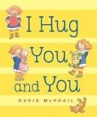 David McPhail, David M. McPhail - I Hug You and You