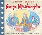 David A Adler, David A. Adler, David A./ Wallner Adler, Alexandra Wallner, John Wallner, Alexandra Wallner... - A Picture Book of George Washington