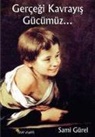 Sami Gürel - Gercegi Kavrayis Gücümüz