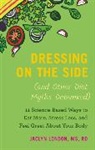 Jaclyn London - Dressing on the Side (and Other Diet Myths Debunked)