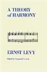 Ernst Levy - A Theory of Harmony