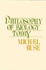 Michael Ruse - Philosophy of Biology Today