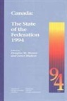 Douglas M Brown, Douglas M. Brown, Janet L Hiebert, Janet L. Hiebert - Canada: The State of the Federation 1994