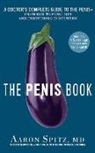 Aaron Spitz, Aaron Spitz - The Penis Book: A Doctor's Complete Guide to the Penis--From Size to Function and Everything in Between (Audio book)