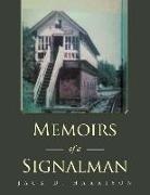 Jack D Harrison, Jack D. Harrison - Memoirs of a Signalman