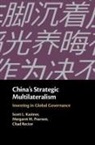 Scott L Kastner, Scott L. Kastner, Scott L. (University of Maryland Kastner, Kastner Scott L., Margaret M Pearson, Margaret M. Pearson... - China''s Strategic Multilateralism