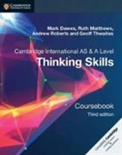 Mark Dawes, Mark Matthews Dawes, Dawes Mark, Ruth Matthews, Andrew Roberts, Geoff Thwaites... - Cambridge International As/a Level Thinking Skills Coursebook