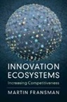 Martin Fransman, Martin (University of Edinburgh) Fransman - Innovation Ecosystems