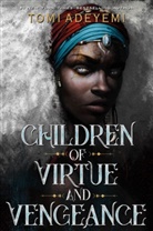 TOMI ADEVEMI, Tomi Adeyemi - Children of Virtue and Vengeance