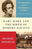 Michael Heinrich - Karl Marx and the Birth of Modern Society