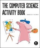Tera Johnson, Christine Liu, Christine Johnson Liu - The Computer Science Activity Book