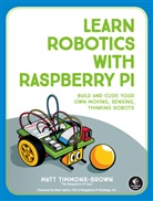 Matt Timmons-Brown - Learn Robotics with Raspberry Pi