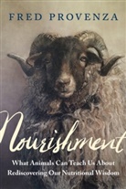 Fred Provenza, Frederick D. Provenza - Nourishment