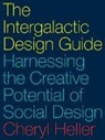 Cheryl Heller - Intergalactic Design Guide