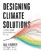 Hal Harvey, Hal Orvis Harvey, Hal/ Orvis Harvey, Harvey Hal, Robbie Orvis, Jeffrey Rissman - Designing Climate Solutions