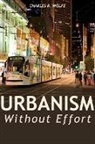 Charles R Wolfe, Charles R Wolfe, Charles R. Wolfe - Urbanism Without Effort