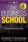 Robert Kiyosaki, Robert T. Kiyosaki - The Business School