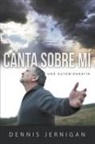Dennis Jernigan - Canta Sobre MÍ (Sing Over Me)