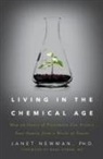 Ph. D. Janet Newman - Living in the Chemical Age: How an Ounce of Prevention Can Protect Your Family from a World of Toxins