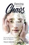 Tracie Bevers - Dancing around the Chaos