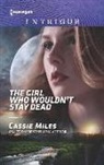 Cassie Miles - The Girl Who Wouldn't Stay Dead