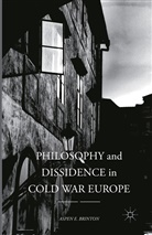 Aspen E Brinton, Aspen E. Brinton - Philosophy and Dissidence in Cold War Europe