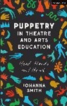 Johanna Smith, Johanna (California State University Smith - Puppetry in Theatre and Arts Education