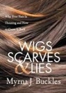 Myrna J Buckles, Myrna J. Buckles - Wigs, Scarves & Lies