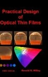 Ronald R Willey, Ronald R. Willey - Practical Design of Optical Thin Films, Fifth Edition