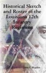 John C. Rigdon - Historical Sketch and Roster of the Louisiana 12th Infantry Regiment
