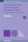 William H Klink, William H. Klink, Wolfgang Schweiger - Relativity, Symmetry, and the Structure of Quantum Theory, Volume 2