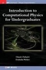 Fridolin Weber, Omair Zubairi - Introduction to Computational Physics for Undergraduates