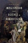 Richard C. Sha, Richard C. (Professor of Literature Sha, Richard C. (Professor of Literature and Philo Sha, Richard C. (Professor of Literature and Philosophy Sha - Imagination and Science in Romanticism