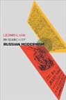 Leonid Livak, Leonid (University of Toronto) Livak, Livak Leonid - In Search of Russian Modernism