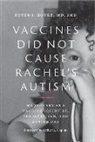 Peter J. Hotez, Peter J. (Dean for the National School of T Hotez, Peter J. (Dean for the National School of Tropical Medicine Hotez - Vaccines Did Not Cause Rachel''s Autism