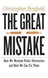 Christopher Newfield, Christopher (Independent Social Research Newfield, Christopher (Professor of Literature &amp; A Newfield, Christopher (Professor of Literature &amp; American Studies Newfield, Christopher (University of California-Sa Newfield, Christopher (University of California-Santa Barbara) Newfield... - Great Mistake