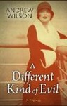 Andrew Wilson - A Different Kind of Evil